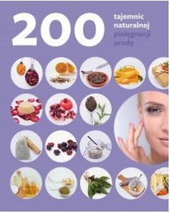 200 tajemnic naturalnej pielęgnacji urody
