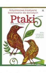 Antystresowe kreatywne kolorowanie dla dorosłych / Ptaki