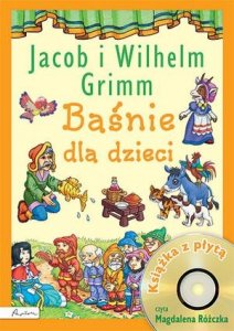 Baśnie dla dzieci. Jacob i Wilhelm Grimm. Książka z płytą