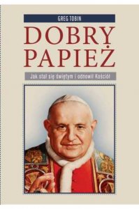 Dobry papież. Biografia Jana XXIII