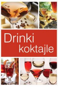 Drinki i koktajle / Lubię gotować