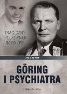 Göring i psychiatra. Tragiczny pojedynek umysłów