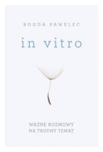 In vitro. Ważne rozmowy na trudny temat
