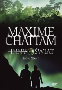 Jądro Ziemi - Maxime Chattam