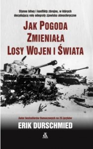 Jak pogoda zmieniała losy wojen i świata