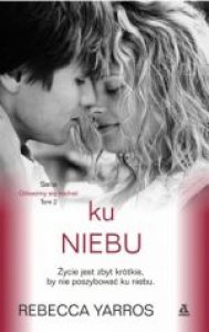 Ku niebu - tom 2 / Odważmy się kochać