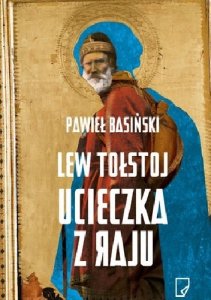 Lew Tołstoj. Ucieczka z raju