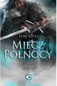 Miecz Północy / Tom 2. Ponura drużyna