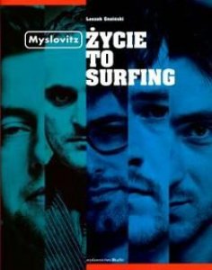 Myslovitz. Życie to Surfing