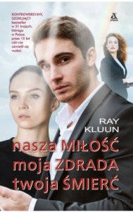 Nasza MIŁOŚĆ, moja ZDRADA, twoja ŚMIERĆ