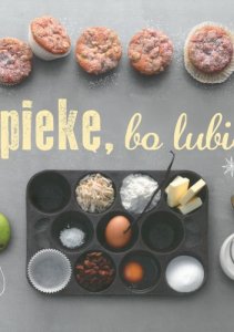 Piekę, bo lubię