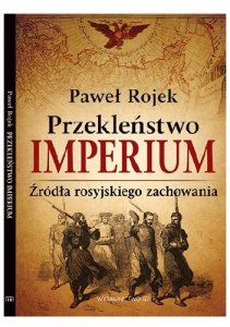 Przekleństwo imperium. Źródła rosyjskiego zachowania