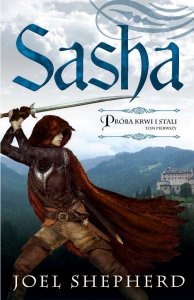 Sasha. Tom 1 / Próba krwi i stali