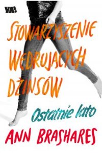 Stowarzyszenie Wędrujących Dżinsów. Tom 4. Ostatnie lato