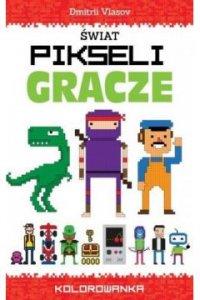 Świat pikseli. Gracze / kolorowanka