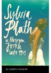 Sylvia Plath w Nowym Jorku. Lato 1953
