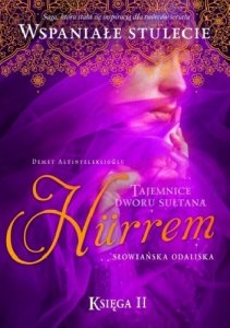 Tajemnice dworu sułtana. Księga 2. Hürrem. Słowiańska odaliska