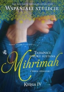 Tajemnice dworu sułtana. Księga 4. Mihrimah. Córka odaliski