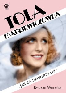 Tola Mankiewiczówna. Jak za dawnych lat