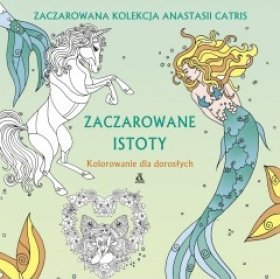 Zaczarowane istoty / Kolorowanie dla dorosłych