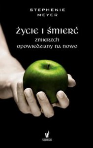 Życie i śmierć. Zmierzch opowiedziany na nowo (DEFEKT - NIEZNACZNY)