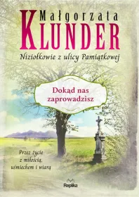 Dokąd nas zaprowadzisz. Niziołkowie z ulicy Pamiątkowej. Tom 5