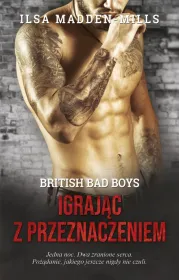 Igrając z przeznaczeniem. Tom 2. British Bad Boys