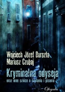 Kryminalna odyseja oraz inne szkice o czytaniu i pisaniu