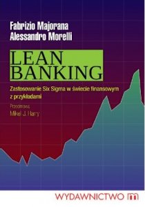 Lean Banking. Zastosowanie Six Sigma w świecie finansowym