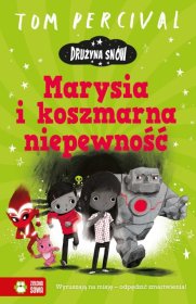 Marysia i koszmarna niepewność. Drużyna Snów