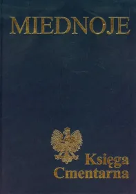 Miednoje. Księga Cmentarna Tom. 1-2