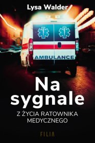 Na sygnale. Z życia ratownika medycznego