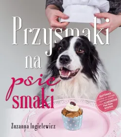 Przysmaki na psie smaki