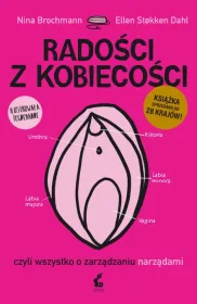 Radości z kobiecości, czyli wszystko o zarządzaniu narządami