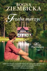 Trzeba marzyć. Tom 2. Willa pod Jodłami 