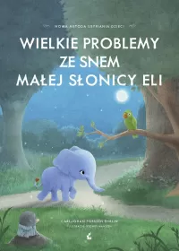 Wielkie problemy ze snem małej słonicy Eli