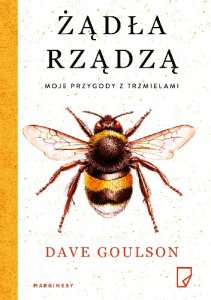 Żądła rządzą. Moje przygody z trzmielami